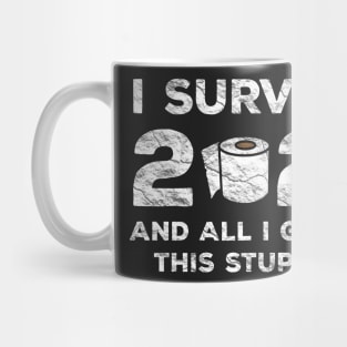 I Survived 2020 And All I Got Was This Stupid Mug Mug